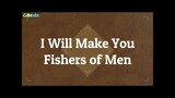 I Will Make You Fishers of Men | Kids Songs | Praise Songs | Worship Songs