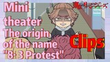[Tokyo Revengers] Clips |  Mini theater - The origin of the name"8· 3 Protest"