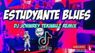 ESTUDYANTE BLUES ( Tekhauz Remix) Dj Johnrey Remix