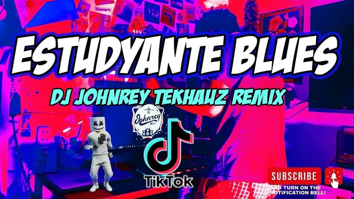 ESTUDYANTE BLUES ( Tekhauz Remix) Dj Johnrey Remix