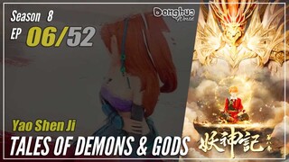 【Yao Shen Ji】 Season 8 Eps. 06 (334) - Tales Of Demons And Gods | Donghua - 1080P