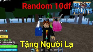 Radom 10 Devil Fruits Tặng Cho Người Lạ Trong Blox Fruit/ Update 17 (part-1)