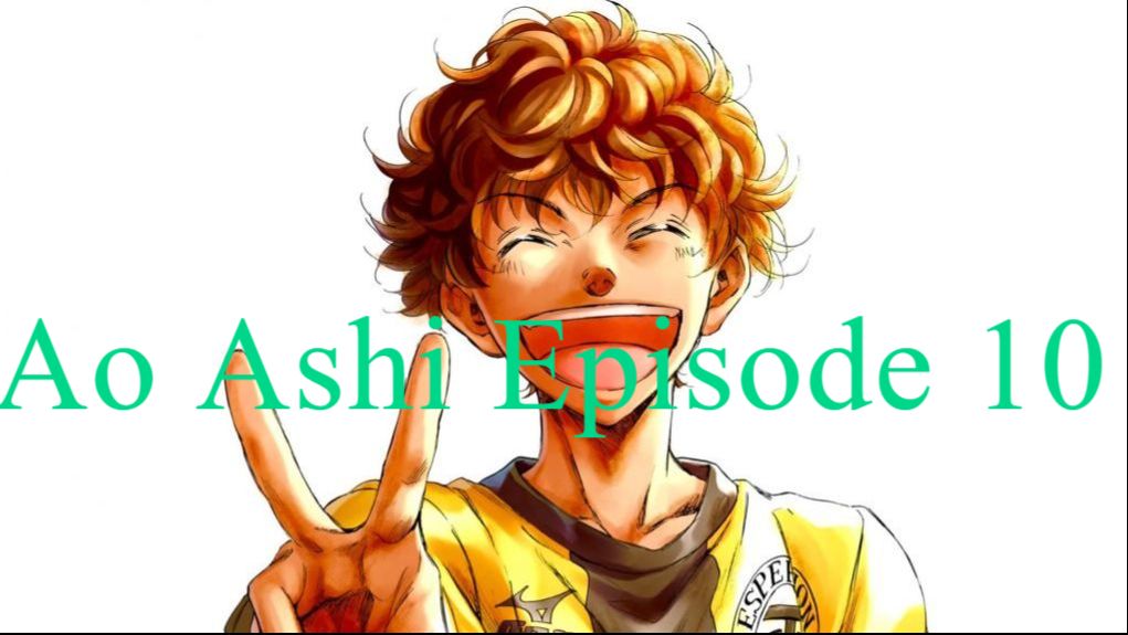 Ao Ashi - 10 - Lost in Anime