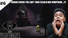 INIKAH THE LADY BOSS SESUNGGUHNYA....!!!! - Little Nightmare Part 6 End