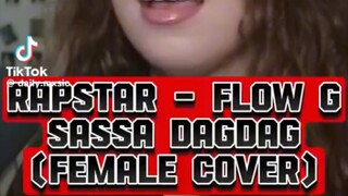 Rapstar - Flow G Sassa Dagdag (Female Cover)