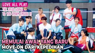 Love All Play  The Speed Going to You 493km Episode 13 - Alur Cerita Drama Korea