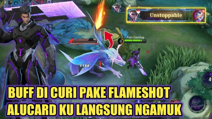 BUFF DICURI PAKE FLAMESHOT!! ALUCARD KU LANGSUNG MENGAMUK!!! - MOBILE LEGENDS