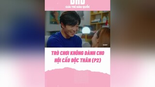 Độc thân không nên xem clip này herprivatelife kdrama phimhanquoc parkminyoung kimjaewook bhdkbiz