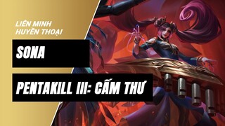 Sona Pentakill III: Cấm Thư | Liên Minh Huyền Thoại 11.18