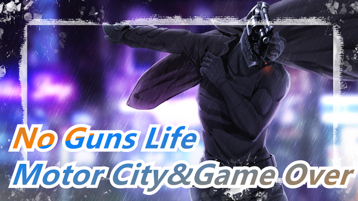 [No Guns Life] OP Motor City&ED Game Over (Versi Lengkap)