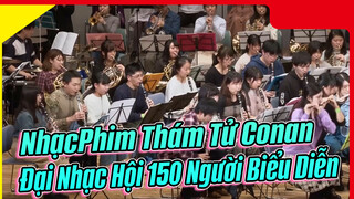 NhạcPhim Thám Tử Conan 
Đại Nhạc Hội 150 Người Biểu Diễn