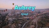 Aubrey/bread/lyrics
