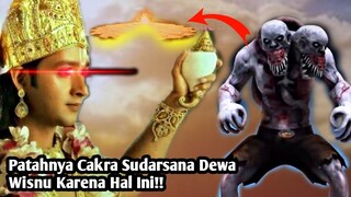 PATAHNYA CAKRA SUDARSANA DEWA WISNU| SIAPA KSATRIA YANG KEBAL AKAN CAKRA SUDARSANA?