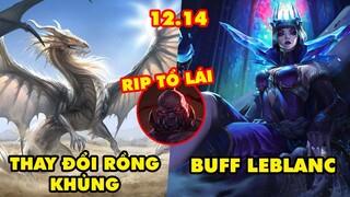 TOP 8 thay đổi KHỔNG LỒ trong LMHT 12.14: Rồng cập nhật khủng, LeBlanc được Buff, RIP Sion tổ lái