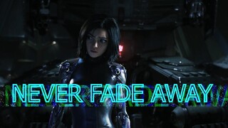 Never Fade Away ~ Alita Version