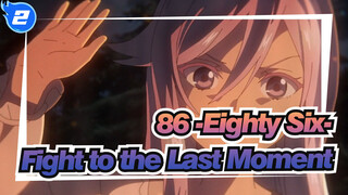 [86 -Eighty Six-] Fight to the Last Moment - Avid_2