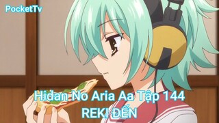 Hidan No Aria Aa Tập 144-REKI ĐẾN