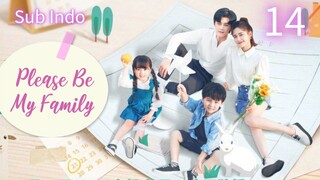 Please Be My Family Eps.14 | Sub Indo [2023]