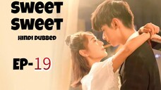 Sweet Sweet [Hindi Dubbed] Episode _19