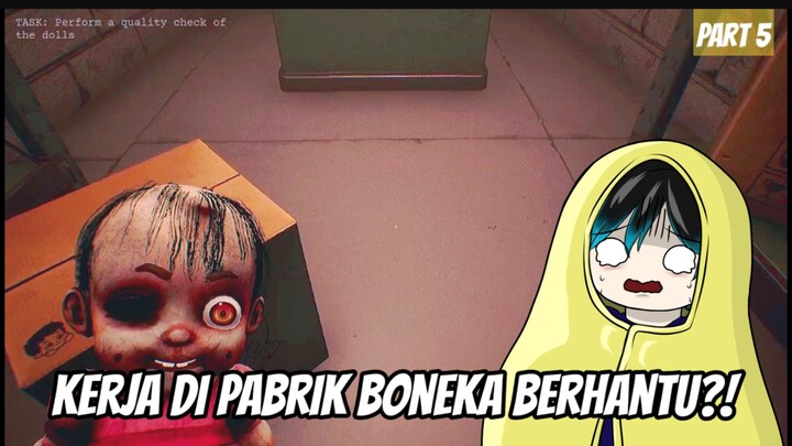 Pabrik Boneka ini Berhantu!! - Dollmare_Part 5