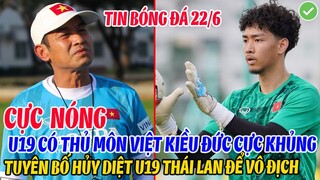 CỰC NÓNG: U19 CÓ THỦ MÔN VIỆT KIỀU ĐỨC CỰC KHỦNG, TUYÊN BỐ HỦY DIỆT U19 THÁI LAN ĐỂ VÔ ĐỊCH