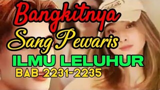 Bangkitnya Sang Pewaris Ilmu Leluhur Bab 2231-2235