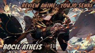 REVIEW ANIME : YOUJO SENKI || Bocil Atheis