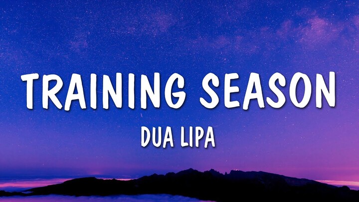 Dua Lipa - Training Season (เนื้อเพลง)