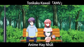 Tonikaku Kawaii「AMV」Hay Nhất