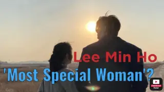 EVIDENCE! This Korean actress is Lee Min Ho’s 'Most Special Woman'
