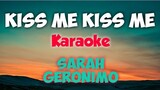 KISS ME KISS ME - SARAH GERONIMO (KARAOKE VERSION)