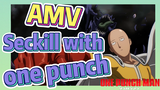 [One-Punch Man]  AMV |  Seckill with one punch