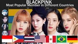 [UPDATED] BLACKPINK - Most Popular Member in Different Countries with Worldwide since Debut