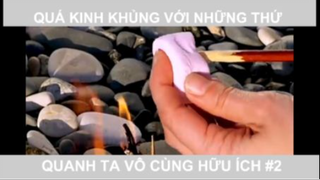 Quá kinh khủng với những thứ quanh ta vô cùng hữu ích phần 2