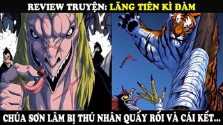 Review Truyện Lãng Tiên Kì Đàm | Chúa Sơn Lâm Bị Thú Nhân Quấy Rối Và Cái Kết...