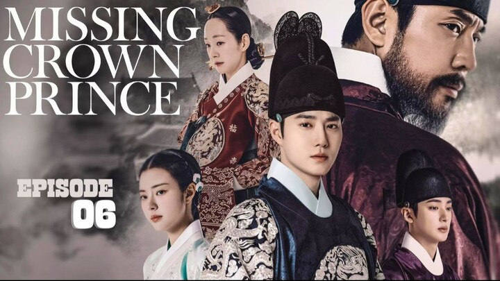 Missing Crown Prince (2024) Episode 06 [ENG Sub] HD