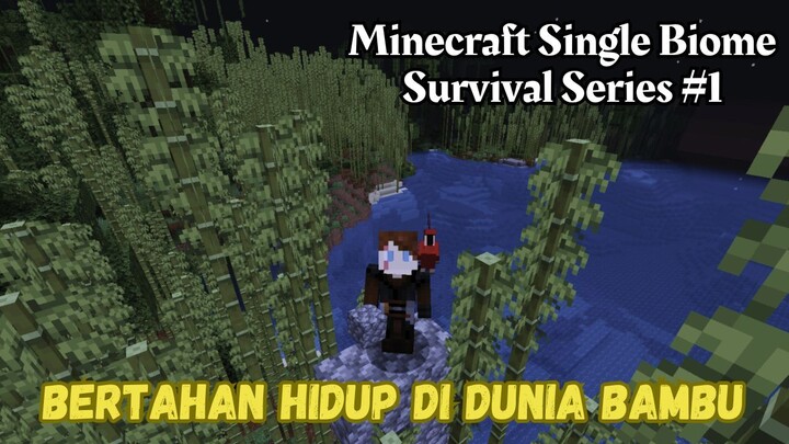 Hari Pertama Bertahan Hidup Di Dunia Bambu - Minecraft Single Biome Survival Series #1