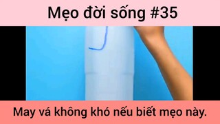 Mẹo đời sống may vá không khó nếu biết mẹo này phần 35