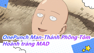 [OnePunch Man-Thánh Phồng Tôm/Hoành tráng/MAD] Ta sẽ không thua, ta sẽ bảo vệ mặt đất!