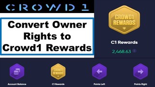 Crowd1 : How to convert Owner Rights to Crowd1 Rewards