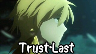 Trust•Last-Anime Mix-AMV/MAD