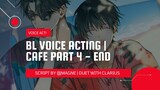 BL VOICE ACTING [IND] | CAFE PART 4 - END