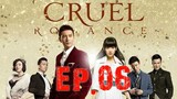 [Eng Sub] Cruel Romance - Episode 6