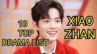 10 TOP DRAMA LIST XIAO ZHAN
