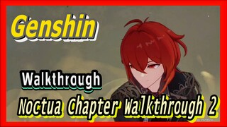 [Genshin  Walkthrough]  Noctua Chapter Walkthrough 2