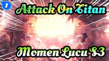 Momen Lucu S3 | Attack On Titan_1