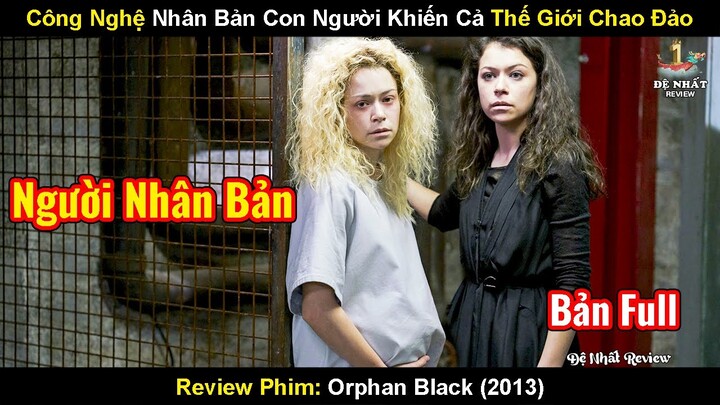 Công Nghệ Nhân Bản Con Người Khiến Cả Thế Giới Chao Đảo | Review Phim Orphan Black 2013