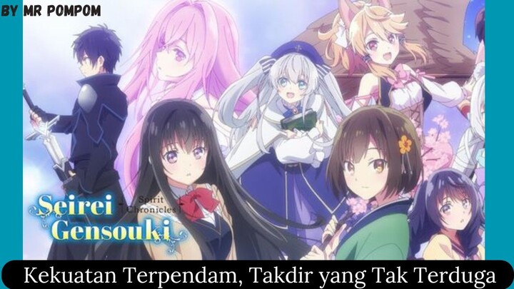 Bahas Anime | Kekuatan Terpendam, Takdir yang Tidak Terduga | Seirei Gensouki: Spirit Chronicles