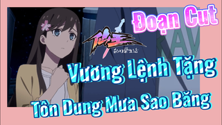 [Nhật Ký Của Tiên Vương] Đoạn Cut | Vương Lệnh Tặng Tôn Dung Mưa Sao Băng