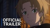 Mushoku Tensei: Jobless Reincarnation Season 2 Part 2 Official Trailer